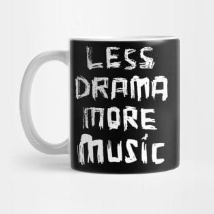 Less Drama More Music Mug